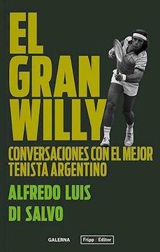 portada Gran Willy Conversaciones con el Mejor Tenista Argentino