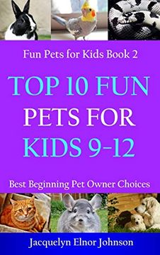 portada Top 10 fun Pets for Kids 9-12 (Cool Pets for Kids 9-12) (en Inglés)