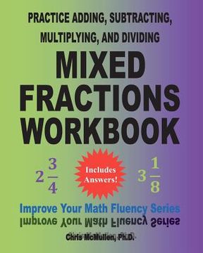 portada practice adding, subtracting, multiplying, and dividing mixed fractions workbook (in English)