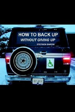portada how to back up without giving up (in English)