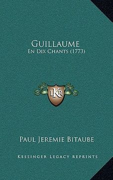 portada Guillaume: En Dix Chants (1773) (in French)