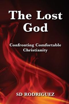 portada The Lost God: Confronting Comfortable Christianity (en Inglés)