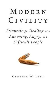 portada Modern Civility: Etiquette for Dealing with Annoying, Angry, and Di