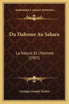 portada Du Dahome Au Sahara: La Nature Et L'Homme (1907) (en Francés)