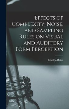 portada Effects of Complexity, Noise, and Sampling Rules on Visual and Auditory Form Perception (en Inglés)