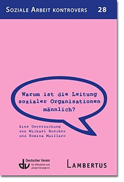 portada Warum ist die Leitung Sozialer Organisationen Männlich? Eine Untersuchung von Michael Boecker und Romina Maillaro (in German)