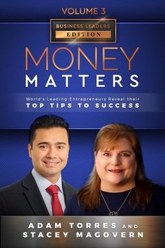 portada Money Matters: World's Leading Entrepreneurs Reveal Their Top Tips To Success (Business Leaders Vol.3 - Edition 4) (en Inglés)