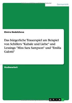 portada Das Burgerliche Trauerspiel Am Beispiel Von Schillers "Kabale Und Liebe" Und Lessings "Miss Sara Sampson" Und "Emilia Galotti" (en Alemán)