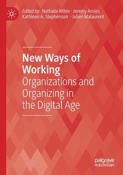 portada New Ways of Working: Organizations and Organizing in the Digital Age (en Inglés)
