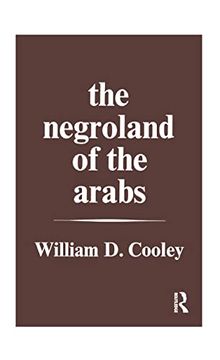 portada The Negroland of the Arabs Examined and Explained (1841): Or an Enquiry Into the Early History and Geography of Central Africa