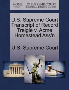 portada u.s. supreme court transcript of record treigle v. acme homestead ass'n