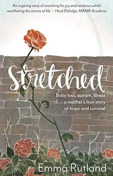 portada Stretched: Baby Loss, Autism, Illness - a Mother's True Story of Hope and Survival (en Inglés)