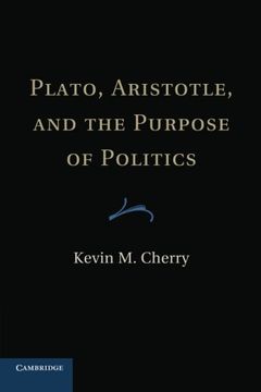 portada Plato, Aristotle, and the Purpose of Politics (en Inglés)