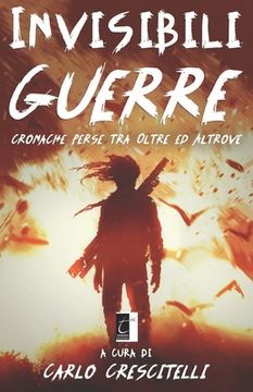 portada Invisibili Guerre: cronache perse tra Oltre ed Altrove (in Italian)