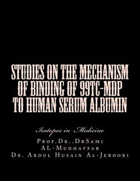portada Studies on the mechanism of binding of 99Tc-MDP to human serum albumin: Isotopes in Medicine (en Inglés)