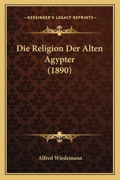 portada Die Religion Der Alten Agypter (1890) (in German)