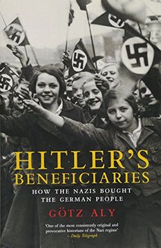 portada Hitler's Beneficiaries: Plunder, Racial War, and the Nazi Welfare State