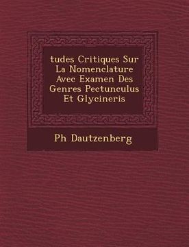 portada Tudes Critiques Sur La Nomenclature Avec Examen Des Genres Pectunculus Et Glycineris (en Francés)