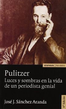 portada Pulitzer: Luces y Sombras en la Vida de un Periodista Genial (in Spanish)