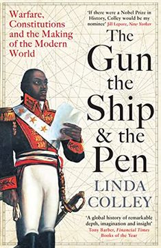 portada The Gun, the Ship and the Pen: Warfare, Constitutions and the Making of the Modern World (en Inglés)