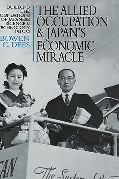 portada the allied occupation and japan's economic miracle: building the foundations of japanese science and technology 1945-52 (en Inglés)