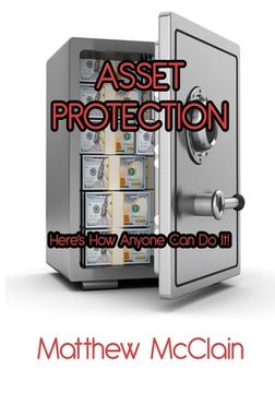 portada Asset Protection: Here's How Anyone Can Do It!