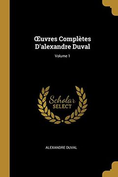 portada Oeuvres Complètes d'Alexandre Duval; Volume 1 (en Francés)
