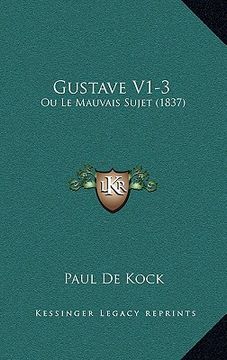 portada Gustave V1-3: Ou Le Mauvais Sujet (1837) (en Francés)