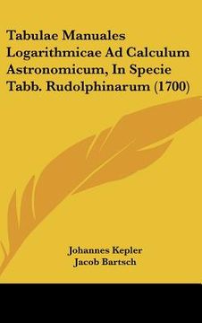 portada Tabulae Manuales Logarithmicae Ad Calculum Astronomicum, In Specie Tabb. Rudolphinarum (1700)