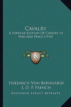 portada cavalry: a popular edition of cavalry in war and peace (1914) (en Inglés)