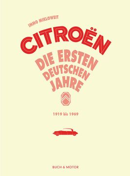 portada Citroã«N: Die Ersten Deutschen Jahre: Die Ersten Deutschen Jahre von 1919 bis 1969 die Ersten Deutschen Jahre (en Alemán)
