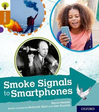 portada Oxford Reading Tree Explore With Biff, Chip and Kipper: Oxford Level 8: Smoke Signals to Smartphones (en Inglés)