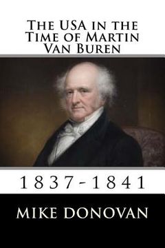 portada The USA in the Time of Martin Van Buren: 1837-1841 (en Inglés)