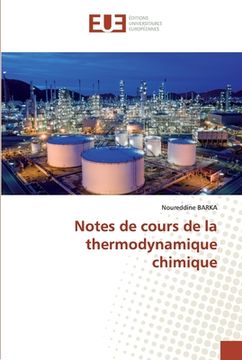 portada Notes de cours de la thermodynamique chimique (en Francés)