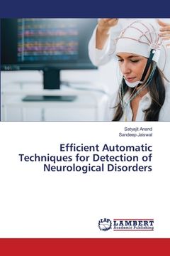 portada Efficient Automatic Techniques for Detection of Neurological Disorders (in English)