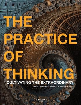 portada The Practice of Thinking: Cultivating the Extraordinary (en Inglés)