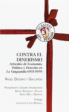 portada Contra el dinerismo: Artículos de Economía, Política y Derecho en La Vanguardia (1933-1939) (Clásicos del Derecho)