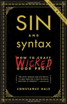 portada Sin and Syntax: How to Craft Wicked Good Prose 