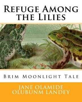 portada Refuge Among the Lilies: Brim Moonlight Tale