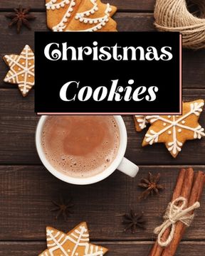 portada Christmas Cookies: The Best Recipes to Bake for the Holidays (en Inglés)