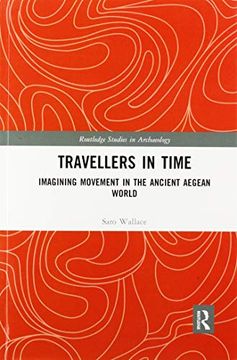 portada Travellers in Time: Imagining Movement in the Ancient Aegean World (Routledge Studies in Archaeology) (en Inglés)