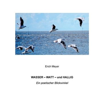 portada Wasser - Watt - und Hallig: Ein poetischer Blickwinkel (en Alemán)