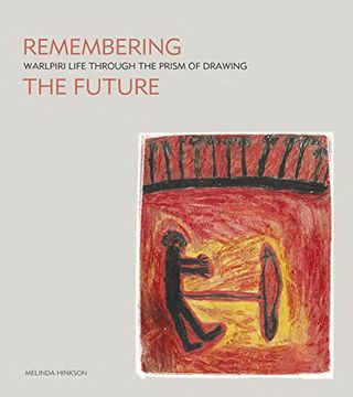 portada Remembering the Future: Warlpiri Life Through the Prism of Drawing
