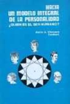 Libro Hacia Un Modelo Integral De La Personalidad ¿Quien Es El Ser Humano?,  Martin A Villanueva Reinbeck, ISBN 1045520. Comprar en Buscalibre