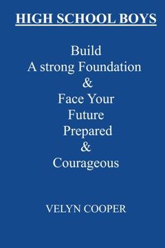 portada High School Boys - Build A Strong Foundation & Face Your Future Prepared & Courageous