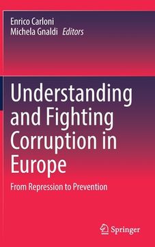 portada Understanding and Fighting Corruption in Europe: From Repression to Prevention 