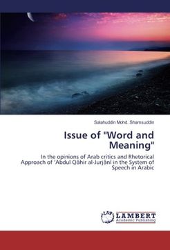 portada Issue of "Word and Meaning": In the opinions of Arab critics and Rhetorical Approach of ‘Abdul Qāhir al-Jurjānī in the System of Speech in Arabic