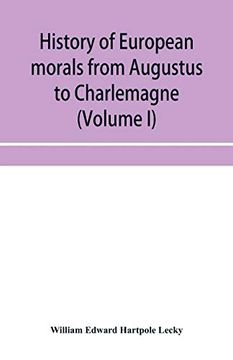 portada History of European Morals From Augustus to Charlemagne (Volume i) (en Inglés)
