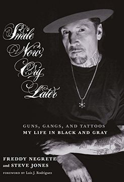 portada Smile Now, cry Later: Guns, Gangs, and Tattoos-My Life in Black and Gray (en Inglés)