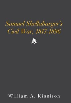 portada Samuel Shellabarger's Civil War, 1817-1896 (en Inglés)